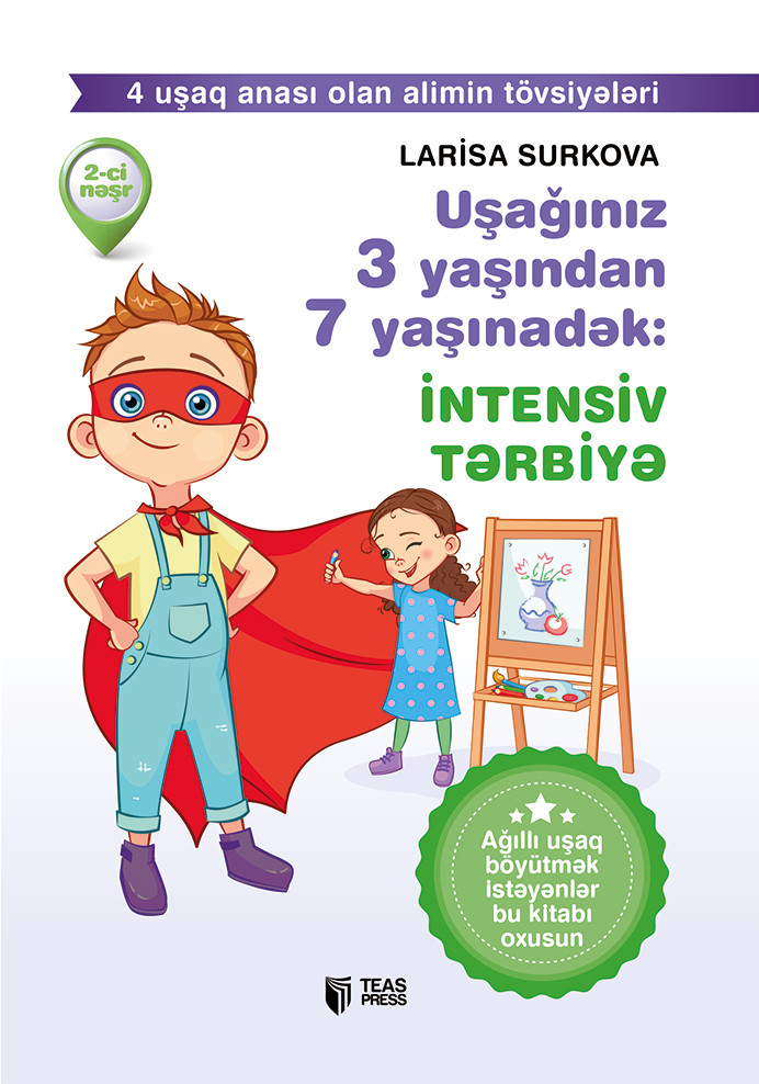 Uşağınız 3 yaşından 7 yaşınadək: intensiv tərbiyə kitabı, əsəri, nəşri, çap məhsulu