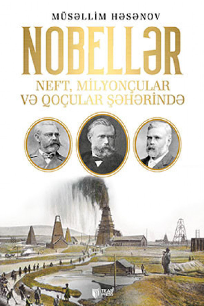 Nobellər Neft, Milyonçular və Qoçular Şəhərində kitabı, əsəri, nəşri, çap məhsulu