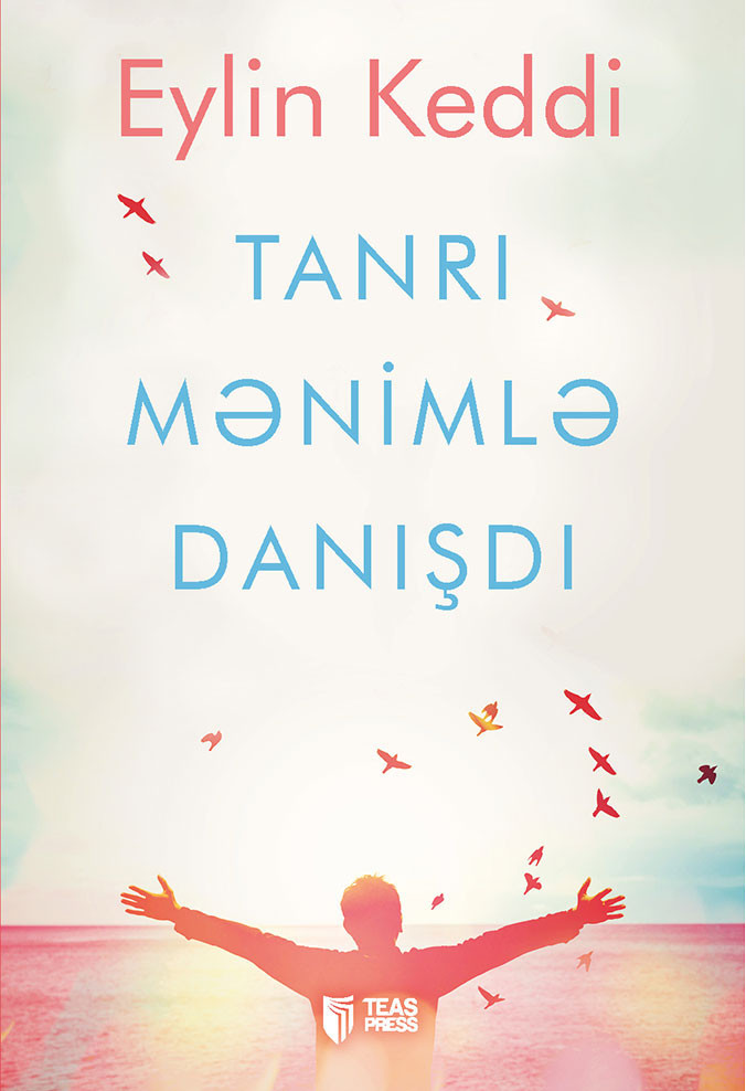 Tanrı mənimlə danışdı kitabı, əsəri, nəşri, çap məhsulu